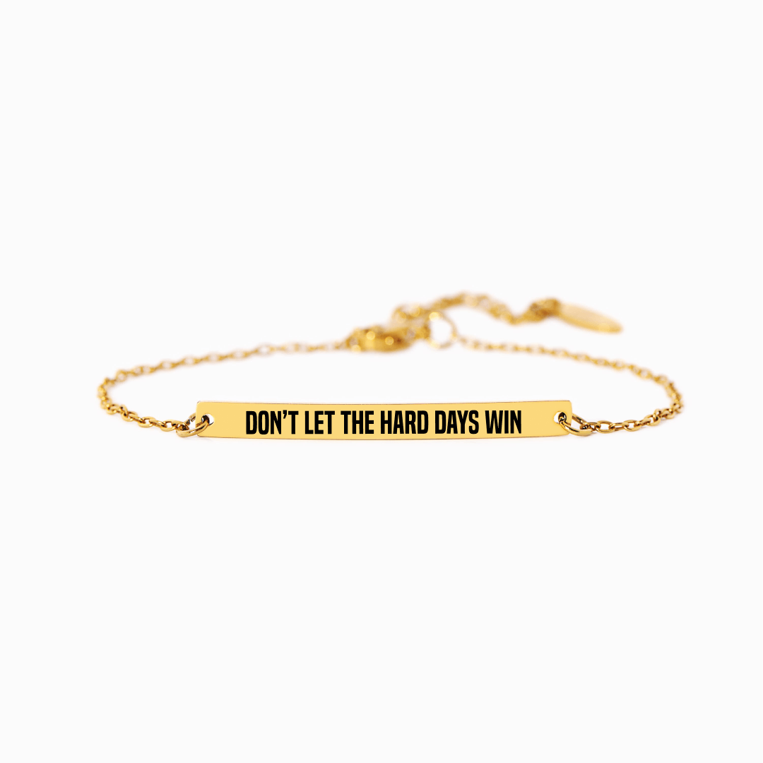 Don't Let The Hard Days Win - Motivational Bar Bracelet