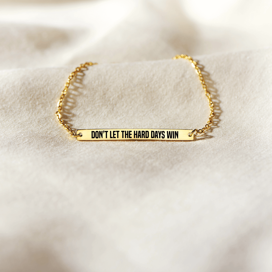 Don't Let The Hard Days Win - Motivational Bar Bracelet