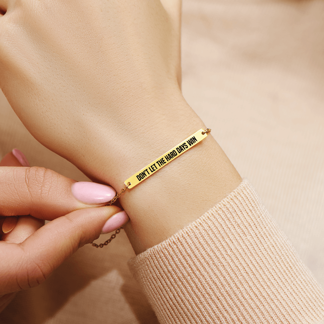 Don't Let The Hard Days Win - Motivational Bar Bracelet