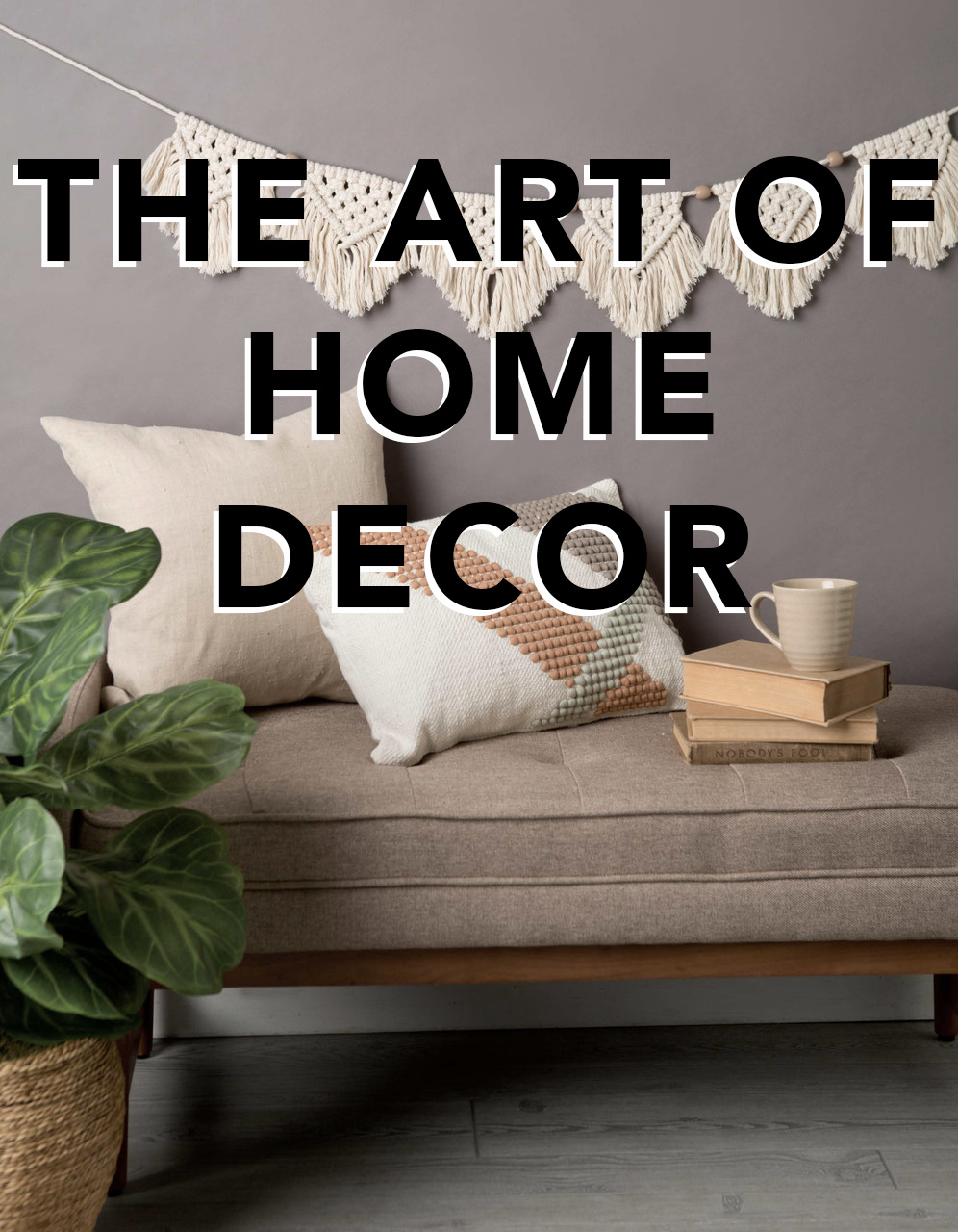 The Art of Home Decor (E-BOOK) (INSTANT DELIVERY)